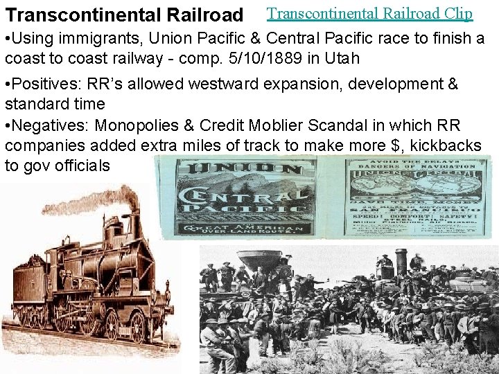 Transcontinental Railroad Clip • Using immigrants, Union Pacific & Central Pacific race to finish