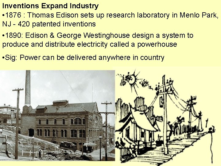 Inventions Expand Industry • 1876 : Thomas Edison sets up research laboratory in Menlo