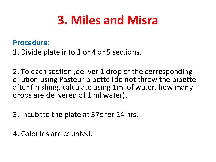 3. Miles and Misra Procedure: 1. Divide plate into 3 or 4 or 5