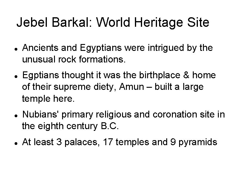 Jebel Barkal: World Heritage Site Ancients and Egyptians were intrigued by the unusual rock