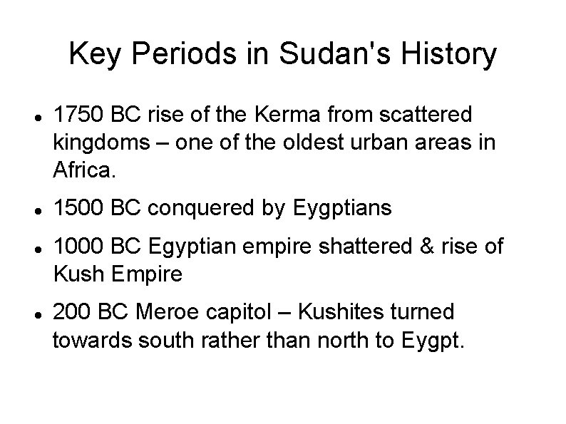Key Periods in Sudan's History 1750 BC rise of the Kerma from scattered kingdoms