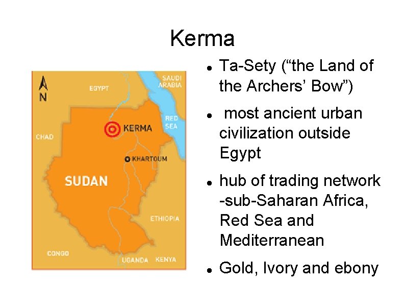 Kerma Ta-Sety (“the Land of the Archers’ Bow”) most ancient urban civilization outside Egypt