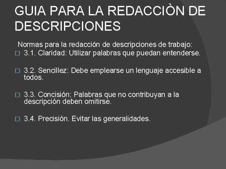 GUIA PARA LA REDACCIÒN DE DESCRIPCIONES Normas para la redacción de descripciones de trabajo: