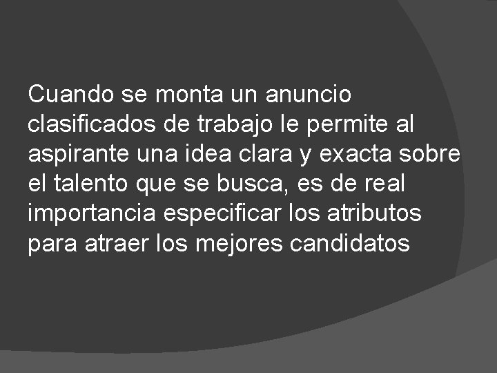 Cuando se monta un anuncio clasificados de trabajo le permite al aspirante una idea