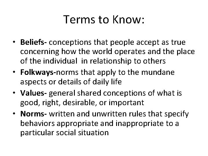 Terms to Know: • Beliefs- conceptions that people accept as true concerning how the Terms to Know: • Beliefs- conceptions that people accept as true concerning how the
