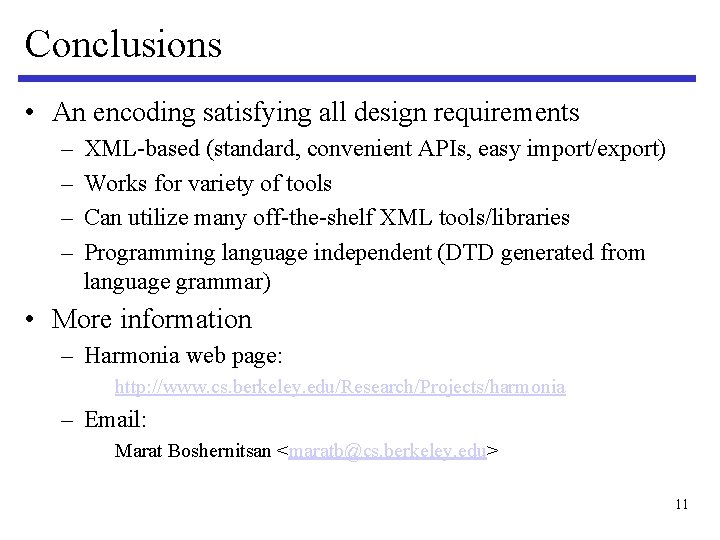 Conclusions • An encoding satisfying all design requirements – – XML-based (standard, convenient APIs,