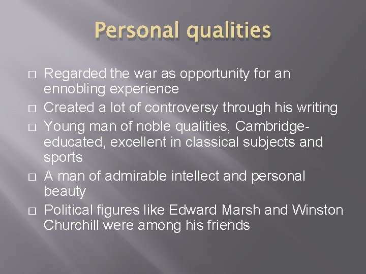 Personal qualities � � � Regarded the war as opportunity for an ennobling experience