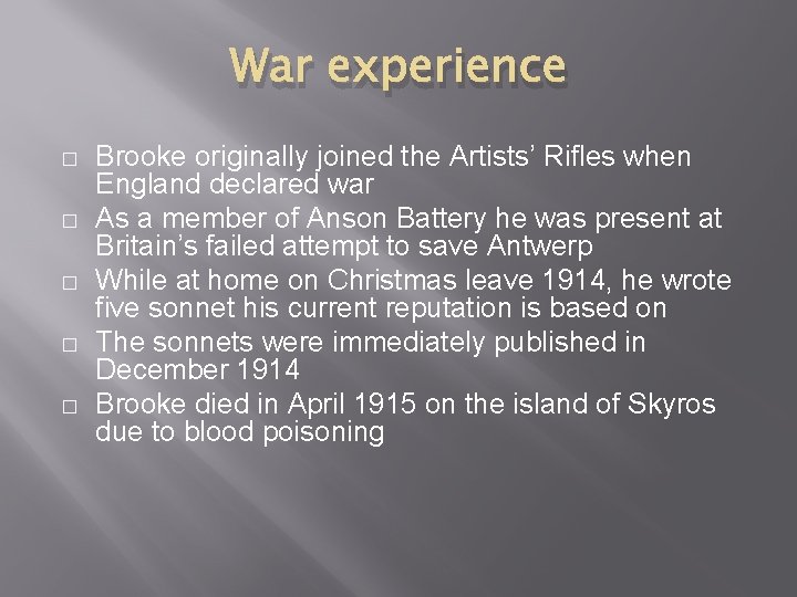War experience � � � Brooke originally joined the Artists’ Rifles when England declared