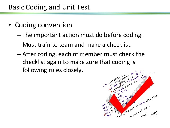 Basic Coding and Unit Test • Coding convention – The important action must do