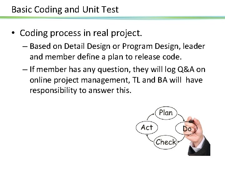 Basic Coding and Unit Test • Coding process in real project. – Based on