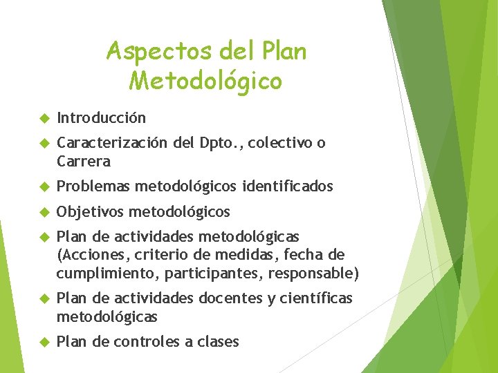 Aspectos del Plan Metodológico Introducción Caracterización del Dpto. , colectivo o Carrera Problemas metodológicos