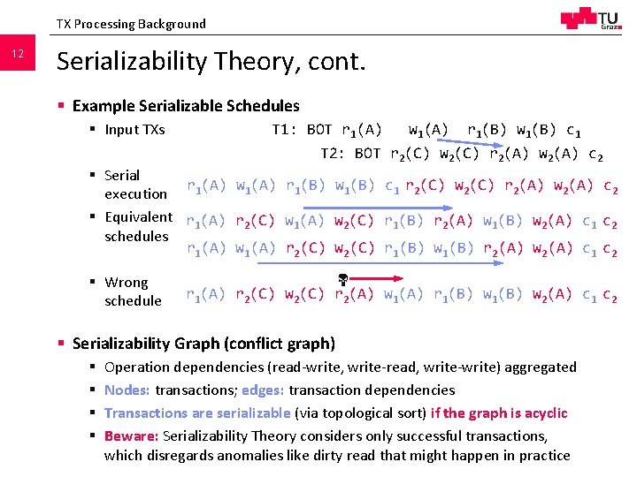 TX Processing Background 12 Serializability Theory, cont. § Example Serializable Schedules § Input TXs
