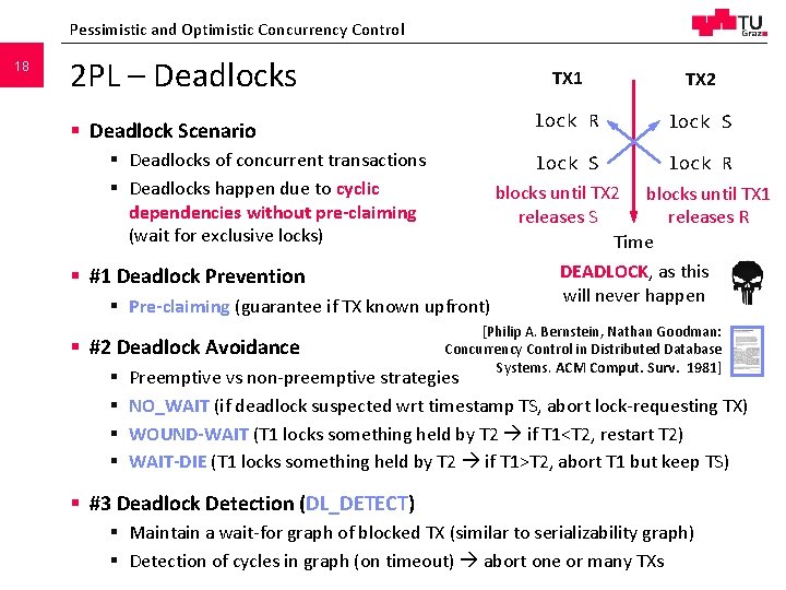 Pessimistic and Optimistic Concurrency Control 18 2 PL – Deadlocks § Deadlock Scenario §