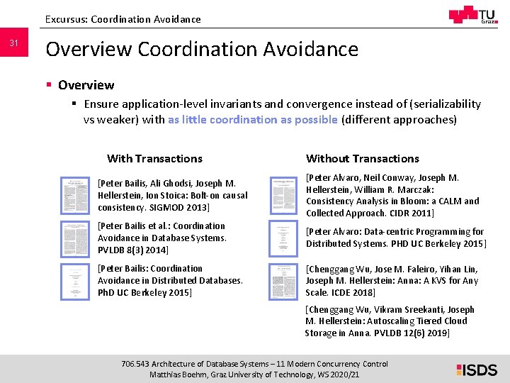 Excursus: Coordination Avoidance 31 Overview Coordination Avoidance § Overview § Ensure application-level invariants and