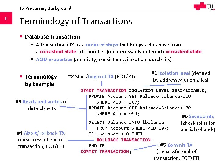 TX Processing Background 6 Terminology of Transactions § Database Transaction § A transaction (TX)