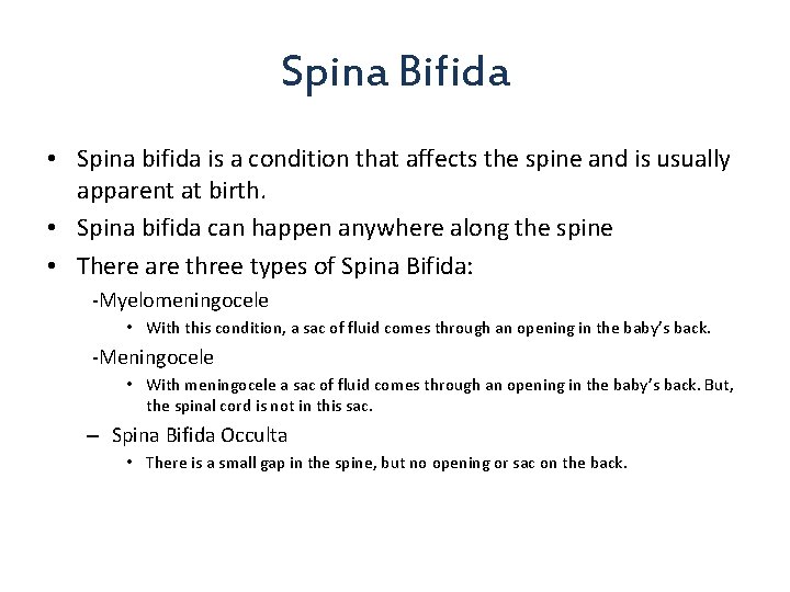 Spina Bifida • Spina bifida is a condition that affects the spine and is