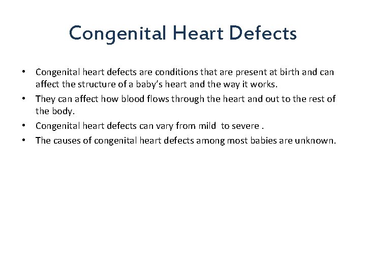 Congenital Heart Defects • Congenital heart defects are conditions that are present at birth