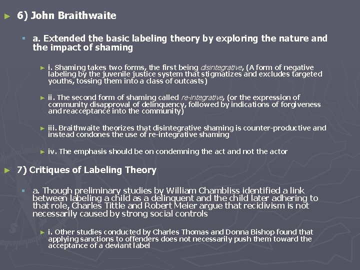 ► 6) John Braithwaite § a. Extended the basic labeling theory by exploring the
