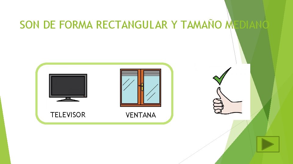 SON DE FORMA RECTANGULAR Y TAMAÑO MEDIANO TELEVISOR VENTANA 