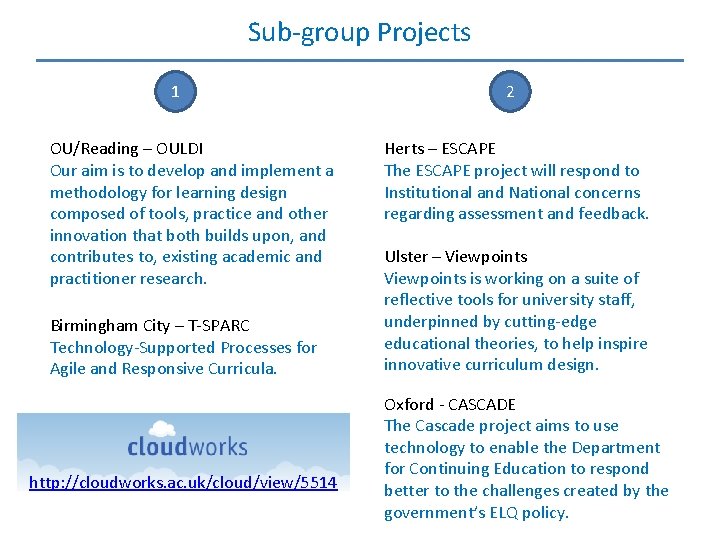 Sub-group Projects 1 OU/Reading – OULDI Our aim is to develop and implement a