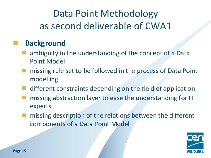 Data Point Methodology as second deliverable of CWA 1 Background ambiguity in the understanding Data Point Methodology as second deliverable of CWA 1 Background ambiguity in the understanding