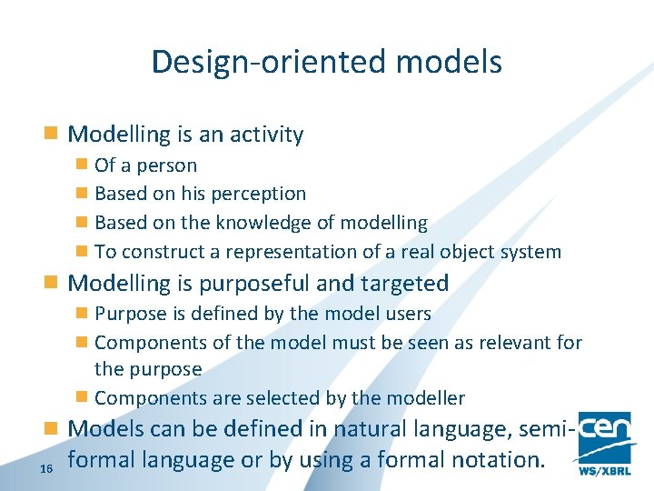 Design-oriented models Modelling is an activity Of a person Based on his perception Based Design-oriented models Modelling is an activity Of a person Based on his perception Based