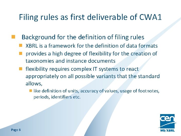 Filing rules as first deliverable of CWA 1 Background for the definition of filing Filing rules as first deliverable of CWA 1 Background for the definition of filing