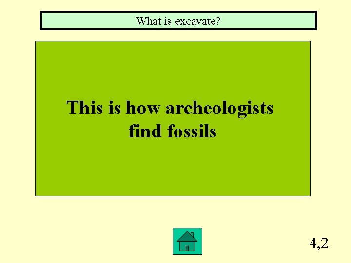 What is excavate? This is how archeologists find fossils 4, 2 