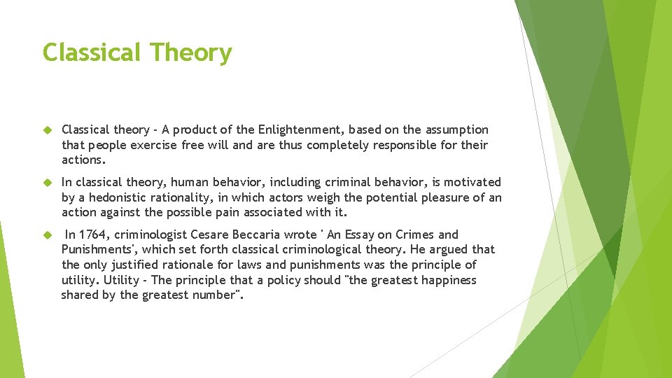 Classical Theory Classical theory - A product of the Enlightenment, based on the assumption