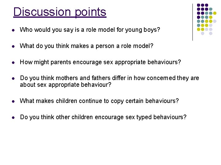 Discussion points l Who would you say is a role model for young boys?