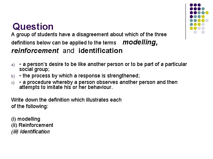 Question A group of students have a disagreement about which of the three modelling,