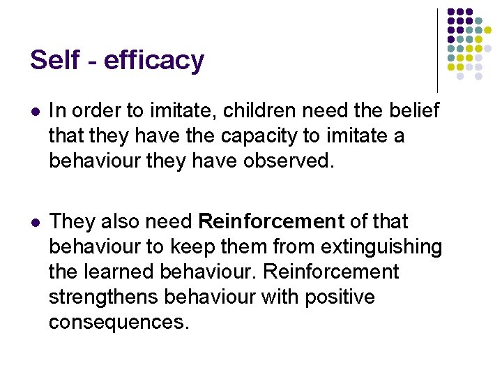 Self - efficacy l In order to imitate, children need the belief that they