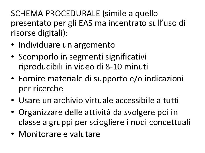 SCHEMA PROCEDURALE (simile a quello presentato per gli EAS ma incentrato sull’uso di risorse