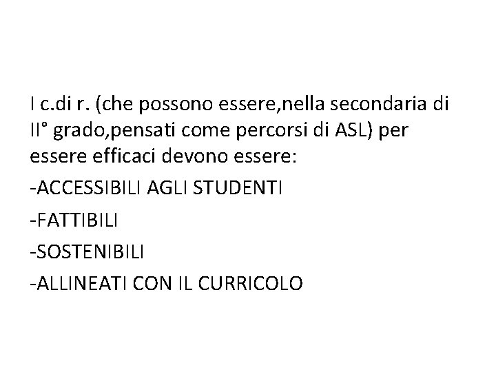 I c. di r. (che possono essere, nella secondaria di II° grado, pensati come