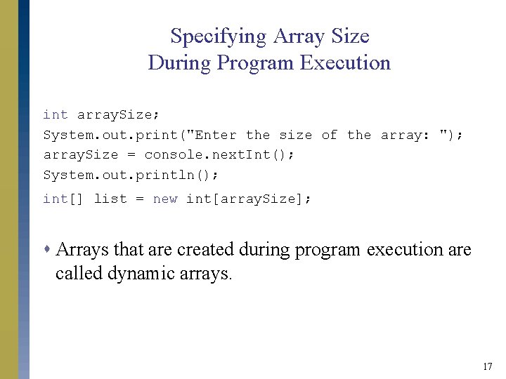 Specifying Array Size During Program Execution int array. Size; System. out. print("Enter the size Specifying Array Size During Program Execution int array. Size; System. out. print("Enter the size