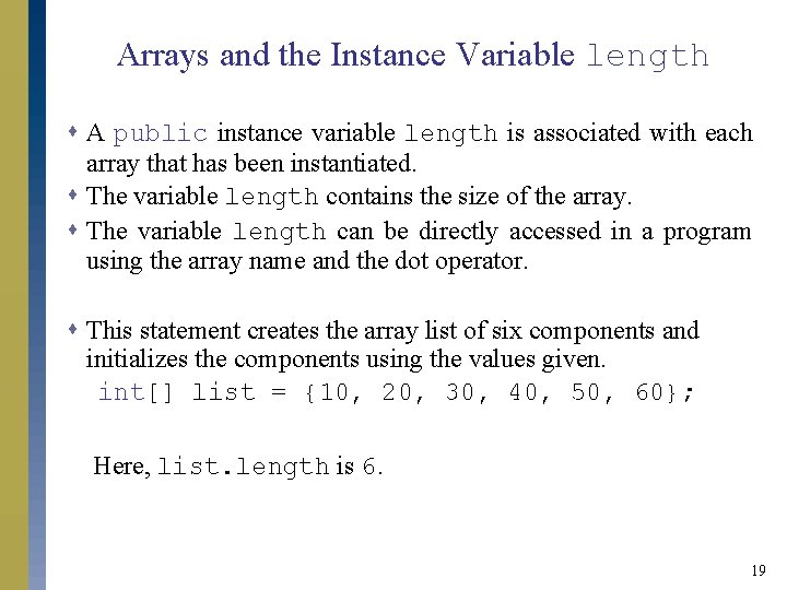 Arrays and the Instance Variable length s A public instance variable length is associated Arrays and the Instance Variable length s A public instance variable length is associated