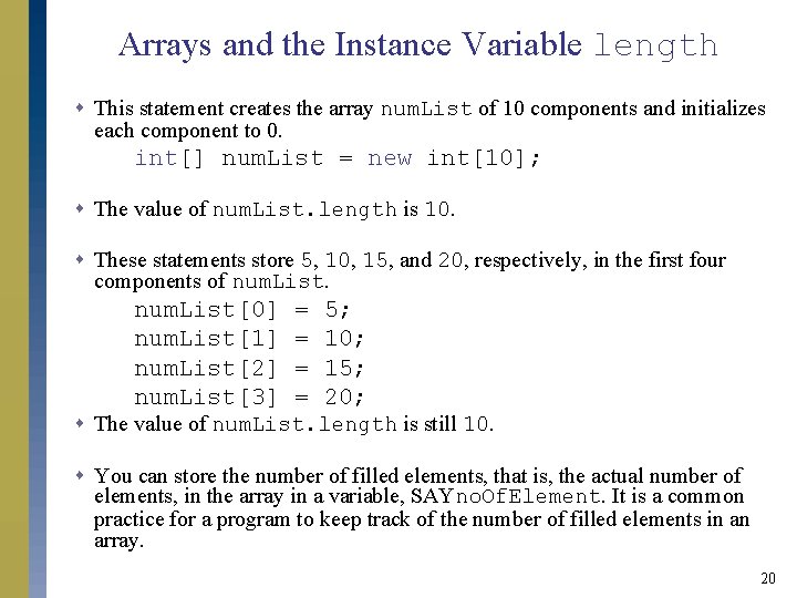 Arrays and the Instance Variable length s This statement creates the array num. List Arrays and the Instance Variable length s This statement creates the array num. List