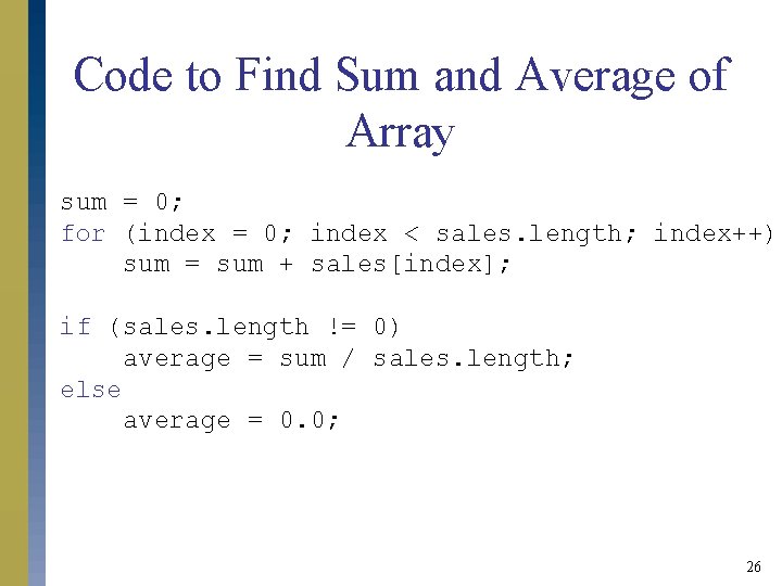 Code to Find Sum and Average of Array sum = 0; for (index = Code to Find Sum and Average of Array sum = 0; for (index =