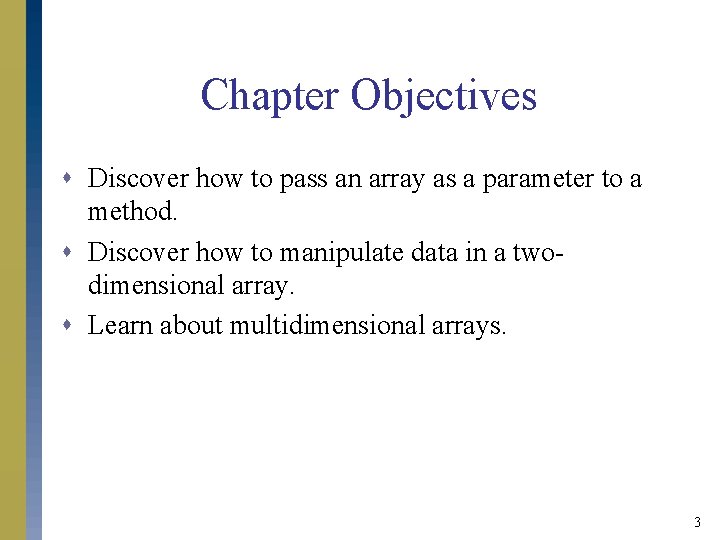 Chapter Objectives s Discover how to pass an array as a parameter to a Chapter Objectives s Discover how to pass an array as a parameter to a