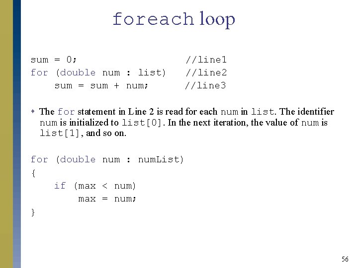 foreach loop sum = 0; for (double num : list) sum = sum + foreach loop sum = 0; for (double num : list) sum = sum +