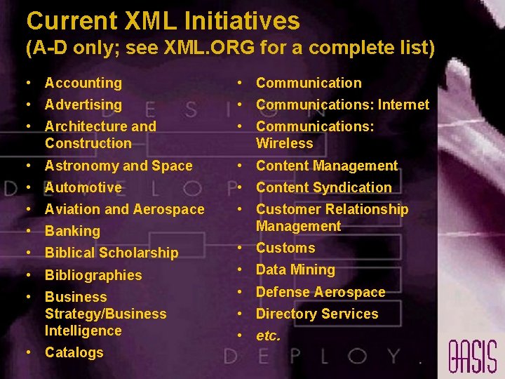Current XML Initiatives (A-D only; see XML. ORG for a complete list) • Accounting Current XML Initiatives (A-D only; see XML. ORG for a complete list) • Accounting