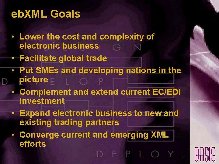 eb. XML Goals • Lower the cost and complexity of electronic business • Facilitate eb. XML Goals • Lower the cost and complexity of electronic business • Facilitate