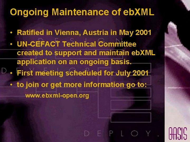 Ongoing Maintenance of eb. XML • Ratified in Vienna, Austria in May 2001 • Ongoing Maintenance of eb. XML • Ratified in Vienna, Austria in May 2001 •
