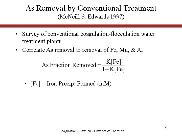 As Removal by Conventional Treatment (Mc. Neill & Edwards 1997) • Survey of conventional