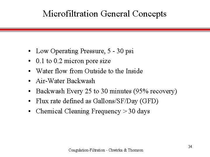 Microfiltration General Concepts • • Low Operating Pressure, 5 - 30 psi 0. 1