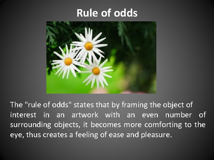 Rule of odds The "rule of odds" states that by framing the object of