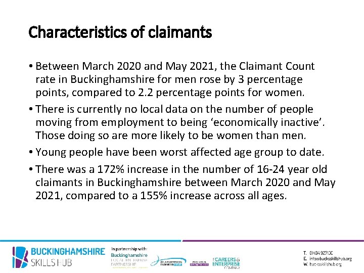 Characteristics of claimants • Between March 2020 and May 2021, the Claimant Count rate