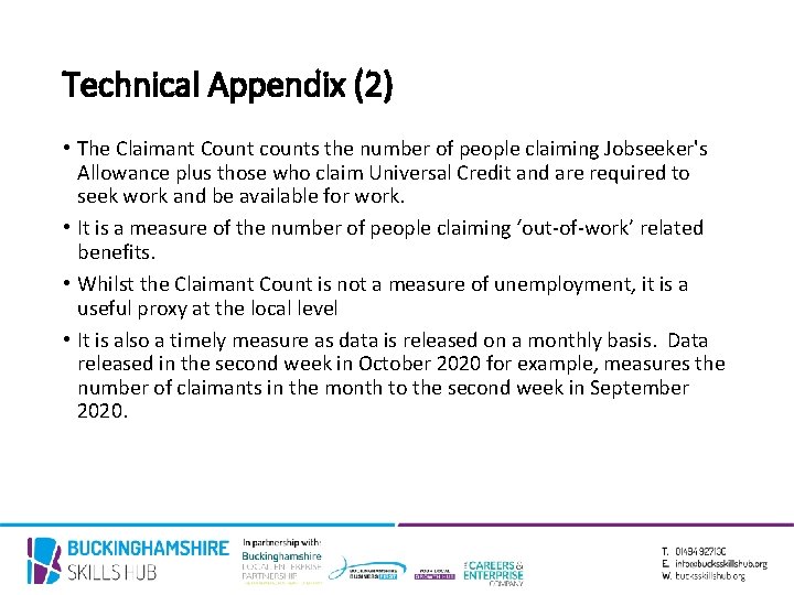 Technical Appendix (2) • The Claimant Count counts the number of people claiming Jobseeker's