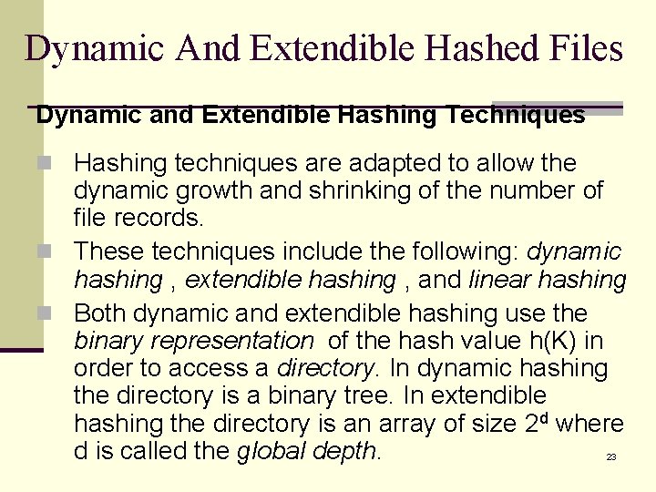 Dynamic And Extendible Hashed Files Dynamic and Extendible Hashing Techniques n Hashing techniques are