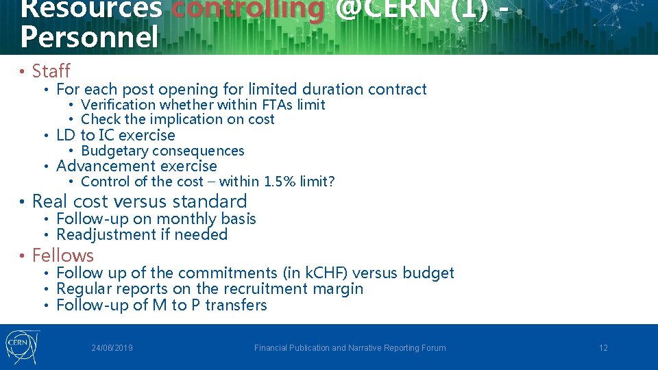 Resources controlling @CERN (1) Personnel • Staff • For each post opening for limited